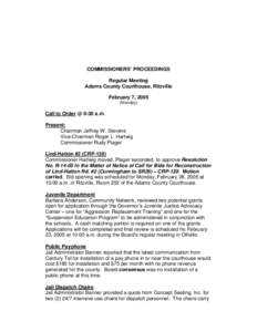 COMMISSIONERS’ PROCEEDINGS Regular Meeting Adams County Courthouse, Ritzville February 7, 2005 (Monday)
