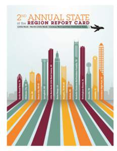 2nd Annual State of the Region Report Card Little Rock- North Little Rock-Conway Metropolitan Statistical Area Alison Wiley Gregory L. Hamilton Institute for Economic Advancement
