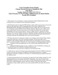 Local Association Forum Meeting Chicago Marriott Downtown Magnificent Mile Kane Room Tuesday, March 25, 2014, 2:15–3:15 P.M. Cheryl Norman, NCTM, Presiding (Additional notes by Hanah Shields, Nevada MTA President)