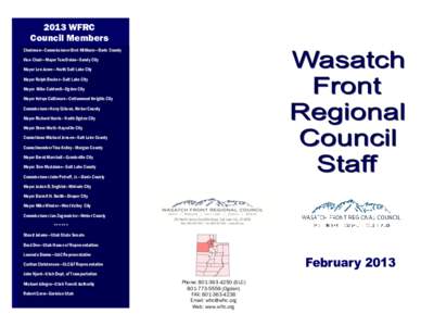 2013 WFRC Council Members Chairman—Commissioner Bret Millburn—Davis County Vice-Chair—Mayor Tom Dolan—Sandy City Mayor Len Arave—North Salt Lake City Mayor Ralph Becker—Salt Lake City