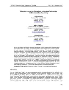 MERLOT Journal of Online Learning and Teaching   Vol. 3, No. 3, September 2007  Blogging Across the Disciplines: Integrating Technology  to Enhance Liberal Learning 