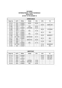 AIR INDIA INTERNATIONAL FLIGHT SCHEDULE Winter[removed]OCT 14 TO 28 MAR 15 AHMEDABAD Flight No.