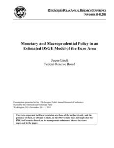 Discussion of Quint and Rabanal •Monetary and Macroprudential Policy in an Estimated DSGE Model of the Euro Area•; Twelfth Jacques Polak Annual Research Conference; NOVEMBER 10–11, 2011