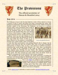 The Provisions The official newsletter of Simon de Montfort 2014 July 2014 The Ordinance set up to rule the land called for a body of three electors to choose a council of nine to assist and advise the king in governing 