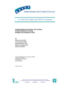 Understanding, Preventing, and Treating Problem Behaviors Among Refugee and Immigrant Youth By Dennis Hunt,PhD,