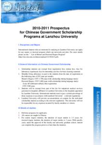 Prospectus for Chinese Government Scholarship Programs at Lanzhou University I. Disciplines and Majors International students who are interested in studying in Lanzhou University can apply for any master or doc