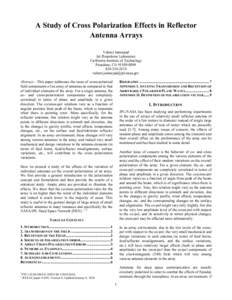 A Study of Cross Polarization Effects in Reflector Antenna Arrays Vahraz Jamnejad Jet Propulsion Laboratory California Institute of Technology Pasadena, CA