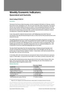 Weekly Economic Indicators: Queensland and Australia Week Ending[removed]Summary The Board of the Reserve Bank of Australia, at its first meeting for 2014 held on 4 February, voted to leave interest rates unchanged at 2