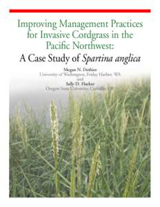 Improving Management Practices for Invasive Cordgrass in the Paciﬁc Northwest: A Case Study of Spartina anglica Megan N. Dethier University of Washington, Friday Harbor, WA