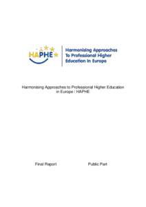 Harmonising Approaches to Professional Higher Education in Europe / HAPHE Final Report  Public Part