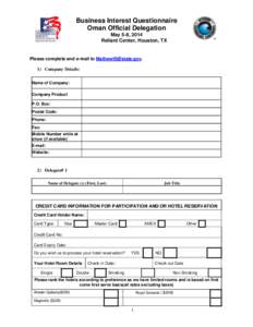 Business Interest Questionnaire Oman Official Delegation May 5-8, 2014 Reliant Center, Houston, TX  Please complete and e-mail to [removed].