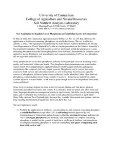 University of Connecticut College of Agriculture and Natural Resources Soil Nutrient Analysis Laboratory 6 Sherman Place, U5102, Storrs, CT[removed]4274 www.soiltest.uconn.edu New Legislation to Regulate Use of P