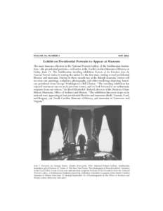 VOLUME 50, NUMBER 3  MAY 2002 Exhibit on Presidential Portraits to Appear at Museum The most famous collection in the National Portrait Gallery of the Smithsonian Institution—the presidential portraits—will arrive at