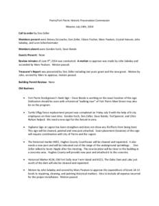 Pierre/Fort Pierre Historic Preservation Commission Minutes July 14th, 2014 Call to order by Don Zeller Members present were Betsey DeLoache, Don Zeller, Eileen Fischer, Marv Paulson, Crystal Hansen, John Saladay, and Le