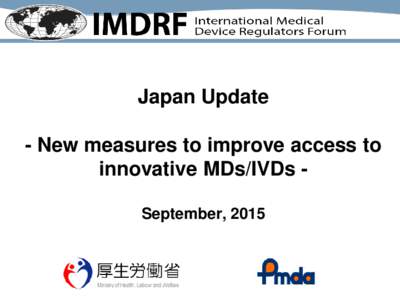 IMDRF Presentation: Japan Update - New measures to improve access to innovative MDs/IVDs