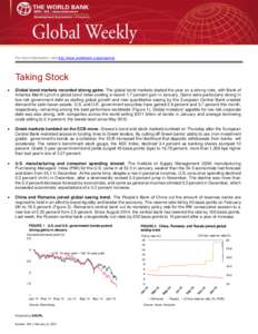 For more information, visit http://www.worldbank.org/prospects  Taking Stock   Global bond markets recorded strong gains. The global bond markets started the year on a strong note, with Bank of