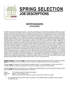 SPRING SELECTION JOB DESCRIPTIONS CENTER MANAGERS (4 AVAILABLE)  The Mesa Court Center Managers will work in conjunction with Mesa Court Professional and Student Staff to ensure the