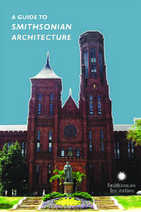 THE LARGEST PIECES IN THE SMITHSONIAN COLLECTION The buildings of the Smithsonian Institution frame the National Mall. They not only contain impressive collections, but serve themselves as icons of great cultural signif