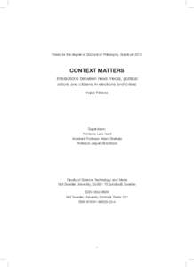 Thesis for the degree of Doctoral of Philosophy, SundsvallCONTEXT MATTERS Interactions between news media, political actors and citizens in elections and crises