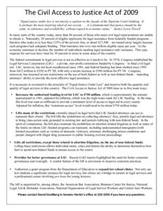 The Civil Access to Justice Act of 2009  “Equal justice under law is not merely a caption on the façade of the Supreme Court building. It is perhaps the most inspiring ideal of our society[removed]it is 