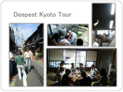 Deepest Kyoto Tour  Notre Mission Diffusion « le Kyoto vivant » au monde. Nous contribuons à la