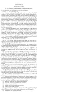 CHAPTER 86 SENATE BILL No. 139* AN ACT establishing the Kansas academy of mathematics and science. Be it enacted by the Legislature of the State of Kansas: Section 1. As used in this act: