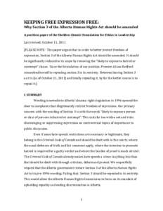 KEEPING FREE EXPRESSION FREE: Why Section 3 of the Alberta Human Rights Act should be amended A position paper of the Sheldon Chumir Foundation for Ethics in Leadership Last revised: October 11, 2011 [PLEASE NOTE: This p