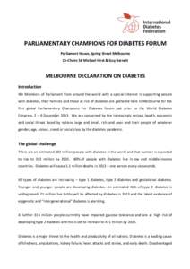 PARLIAMENTARY CHAMPIONS FOR DIABETES FORUM Parliament House, Spring Street Melbourne Co-Chairs Sir Michael Hirst & Guy Barnett MELBOURNE DECLARATION ON DIABETES Introduction