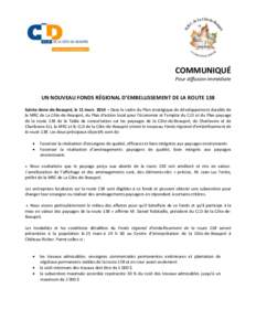 COMMUNIQUÉ Pour diffusion immédiate UN NOUVEAU FONDS RÉGIONAL D’EMBELLISSEMENT DE LA ROUTE 138 Sainte-Anne-de-Beaupré, le 11 mars 2014 – Dans le cadre du Plan stratégique de développement durable de la MRC de L