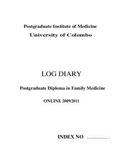 Postgraduate Institute of Medicine University of Colombo LOG DIARY Postgraduate Diploma in Family Medicine ONLINE