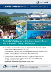 PROJECT FACT SHEET 4  CAIRNS SHIPPING DEVELOPMENT PROJECT Australia’s Gateway to the Great Barrier Reef and a Premier Cruise Destination