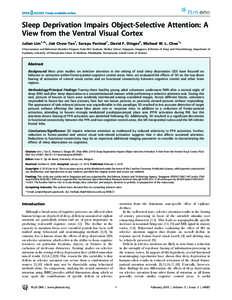 Sleep Deprivation Impairs Object-Selective Attention: A View from the Ventral Visual Cortex Julian Lim1,2*, Jiat Chow Tan1, Sarayu Parimal1, David F. Dinges2, Michael W. L. Chee1* 1 Neuroscience and Behavioral Disorders 