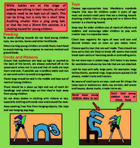 While babies are at the stage of putting everything in their mouths, all small objects need to be kept out of reach. This can be tiring, but is only for a short time. Anything smaller than a ping pong ball, or that fits 