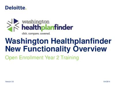 Washington Healthplanfinder New Functionality Overview Open Enrollment Year 2 Training Version 3.0