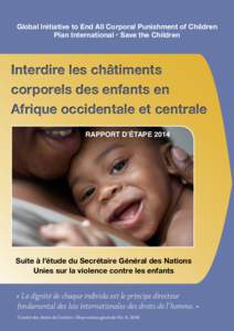 Global Initiative to End All Corporal Punishment of Children Plan International • Save the Children Interdire les châtiments corporels des enfants en Afrique occidentale et centrale