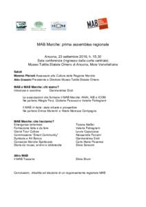 MAB Marche: prima assemblea regionale Ancona, 23 settembre 2016, h. 15,30 Sala conferenze (ingresso dalla corte centrale) Museo Tattile Statale Omero di Ancona, Mole Vanvitelliana Saluti Moreno Pieroni Assessore alla Cul