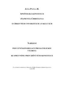 JANA PAVLA II. APOŠTOLSKÁ KONSTITUCE »SAPIENTIA CHRISTIANA« O CÍRKEVNÍCH UNIVERZITÁCH A FAKULTÁCH  NAŘÍZENÍ