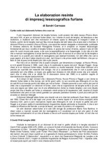 La elaborazion resinte di imprescj lessicografics furlans di Sandri Carrozzo Curtis notis sui dizionaris furlans che a son za Il prin impuartant dizionari de lenghe furlane, curât soredut dal abât Jacopo Pirona dilunc 