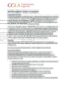 Job Description: Senior Accountant Organization Overview: CGLA works with people to rebuild their lives emphasizing three important factors to individual and family stabilization - improved legal standing, social and emo