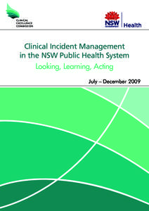 Clinical Incident Management in the NSW Public Health System Looking, Learning, Acting July – December 2009  CLINICAL EXCELLENCE COMMISSION