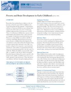 Poverty and Brain Development in Early Childhood (JUNE[removed]OVERVIEW Inadequate Nutrition Children deprived of proper nutrition during the brain’s most formative years score much lower on tests
