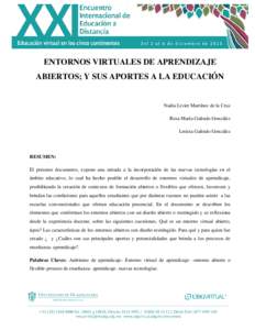 ENTORNOS VIRTUALES DE APRENDIZAJE ABIERTOS; Y SUS APORTES A LA EDUCACIÓN Nadia Livier Martínez de la Cruz Rosa María Galindo González Leticia Galindo González