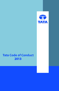 Foreword The Tata Code of Conduct is a set of principles that guide and govern the conduct of Tata companies and their employees in all matters relating to business. First elucidated in 1998, the Code lays down the eth