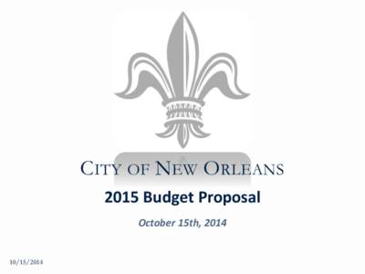 CITY OF NEW ORLEANS 2015 Budget Proposal October 15th, [removed]