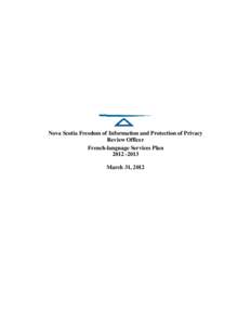 Nova Scotia Freedom of Information and Protection of Privacy Review Officer French-language Services Plan[removed]March 31, 2012