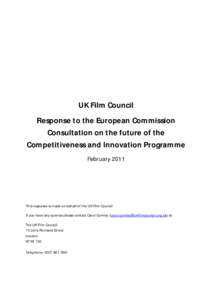 UK Film Council Response to the European Commission Consultation on the future of the Competitiveness and Innovation Programme February 2011