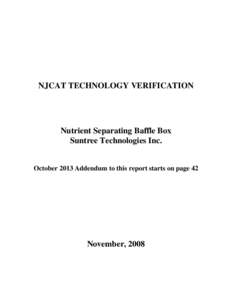 NJCAT TECHNOLOGY VERIFICATION  Nutrient Separating Baffle Box Suntree Technologies Inc.  October 2013 Addendum to this report starts on page 42