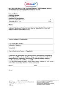 DECLARATION CERTIFICATE TO SUPPLY OF FUEL AND POWER IN RESPECT OF PREMISES QUALIFYING FOR REDUCED VAT RATING Customer Name: Customer Address: Contact Number: