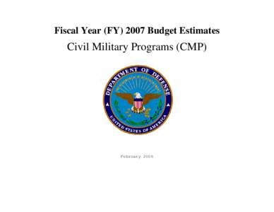 Fiscal Year (FY[removed]Budget Estimates  Civil Military Programs (CMP) February 2006