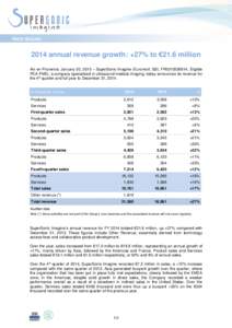 PRESS RELEASEannual revenue growth: +27% to €21.6 million Aix-en-Provence, January 20, 2015 – SuperSonic Imagine (Euronext: SSI, FR0010526814, Eligible PEA-PME), a company specialized in ultrasound medical ima